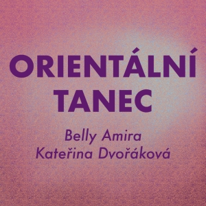 ORIENTÁLNÍ TANEC - BELLY AMIRA